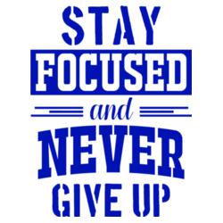 Stay Focused and Never Give Up Design