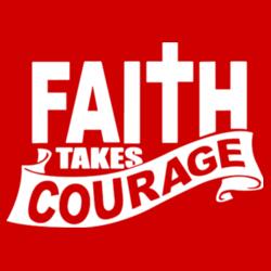Faith Takes Courage Design