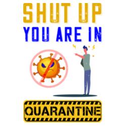 Shut Up, Your are in Quarantine Design