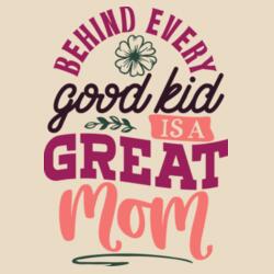 Behind every Good Kid is a Great Mom Design
