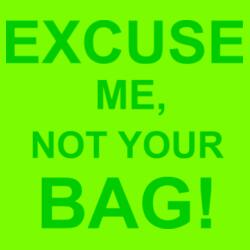 Excuse Me, Not Your Bag! Statement Neon Drawstring Bag Design