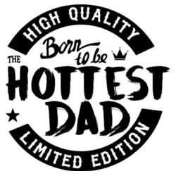 Born to be Hottest Dad Design