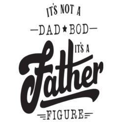 I'm not a Dad Bod, It's a Father Figure Design