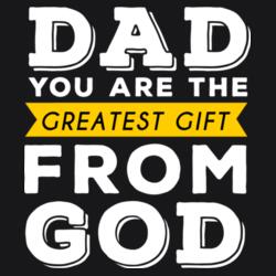 Dad, you are the greatest gift from God Design