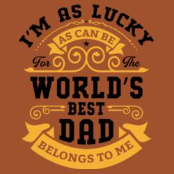 I'm as Lucky as can be for the World's best dad belong to me Design