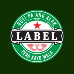 Buti pa ang alak may LABEL pero kayo wala - HLA-6 Design