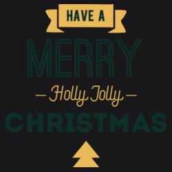 Have a Merry Holly Jolly Christmas Statement Shirt - CG-06 Design