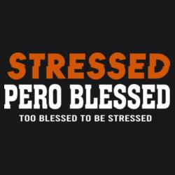 STRESSED PERO BLESSED, too blessed to be stressed - FNY-3 Design