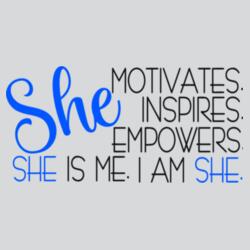 She Motivates. She Inspires. She Empowers. She is me, I am she - WM-014 Design