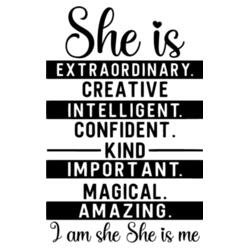 She is Extraordinary, Creative, Intelligent, Kind, Confident, Important, Amazing, Magical, I am she, She is me - WM-008 Design