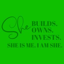 She Build. Owns. Invests. She is me, I am she - WM-006 Design