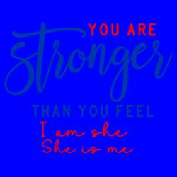 You are Stronger than you feel, I am she, She is me - WM-010 Design