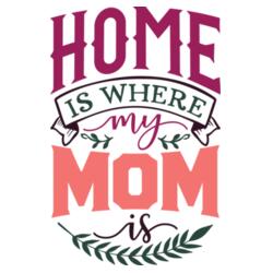 Home is where my MOM is Design