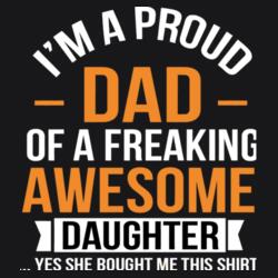 I'm a Proud DAD of a Freaking Awesome Daughter - LG-2 Design