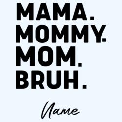 MAMA. MOMMY. MOM. BRUH. Phone Holder with Personalized Engraved Name, Happy Mother's Day - NM-003 Design