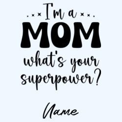 I'm a MOM, what's your superpower?, Phone Holder with Personalized Engraved Name, Happy Mother's Day - NM-007 Design