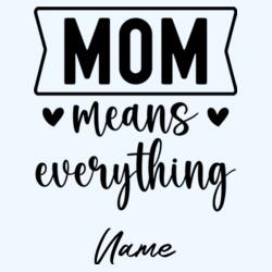 MOM means everything, Phone Holder with Personalized Engraved Name, Happy Mother's Day - NM-005 Design