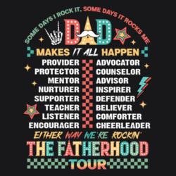 DAD Makes it ALL Happen, Either way we're Rockin', THE FATHERHOOD, Perfect Gift for Cool Father, Streetwear Shirt for Father's Day - FSW-003 Design