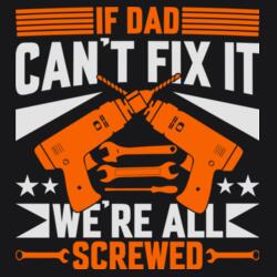 If DAD can't fix it, We're all SCREWED, Funny Retro Shirt for you DAD, Happy Father's Day - NAT-002 Design