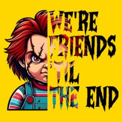 We're Friends 'Til The End, Chucky, Halloween Shirt - HHA-005 Design