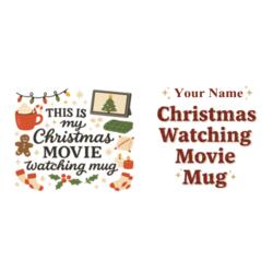 This is my Christmas MOVIE watching mug, Christmas Mug Wrap with Personalized Name - CTM-02 Design