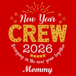 New Year CREW 2026, Bringing in the new your together, New Year Shirt 2026 for Mommy - CRW-1 Design