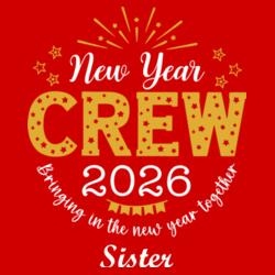 New Year CREW 2026, Bringing in the new your together, New Year Shirt 2026 for Sister - CRW-1 Design