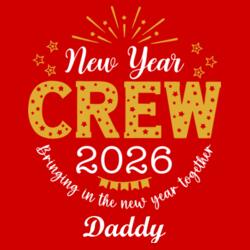 New Year CREW 2026, Bringing in the new your together, New Year Shirt 2026 for Daddy - CRW-1 Design