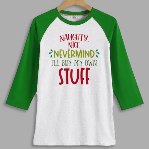 Naughty, Nice, Nevermind, I'll buy my own stuff, Christmas Funny Design - ND-15 Thumbnail