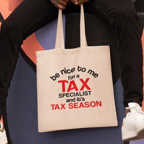 be nice to me I'm a TAX SPECIALIST and it's TAX SEASON - TAX-6 Thumbnail