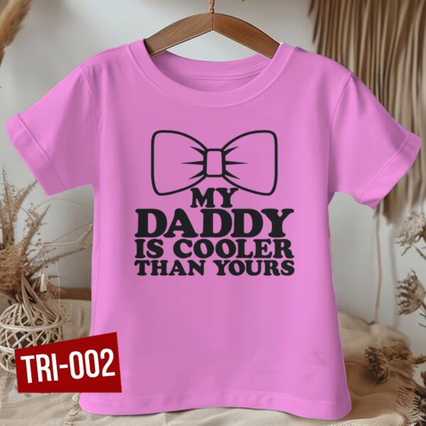 MY DADDY IS COOLER THAN YOURS - TRI-002 Thumbnail