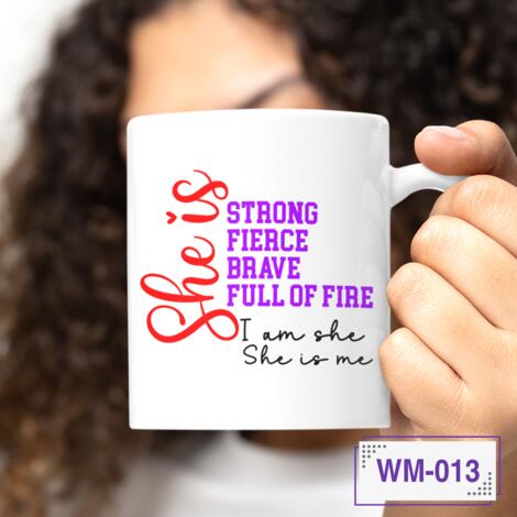 She is Strong, Fierce, Brave, Full of Fire. I am she, She is me - WM-013 Thumbnail