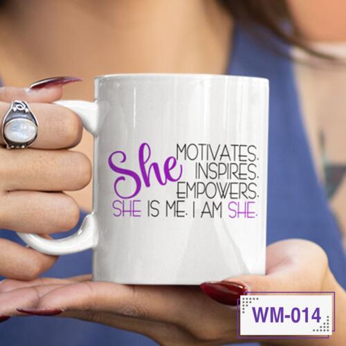 She Motivates. She Inspires. She Empowers. She is me, I am she - WM-014 Thumbnail