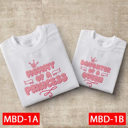 Mommy of a Princes & Daughter of a Queen, Matchy Shirt for Mother and Child, Happy Mother's Day - MBD-1 Thumbnail