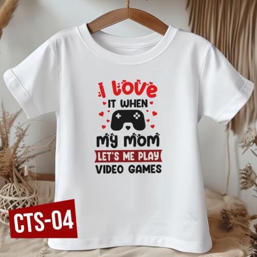 I LOVE it when My MOM Let's me play Video Games,  Kid's Shirt for Mother's Day, Happy Mother's Day - CTS-04 Thumbnail