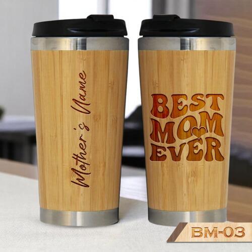 BEST MOM EVER, Perfect gift for Best Mom, Personalized Bamboo Cup with Lid, Engraving Bamboo Cup, Happy Mother's Day - BM-03 Thumbnail
