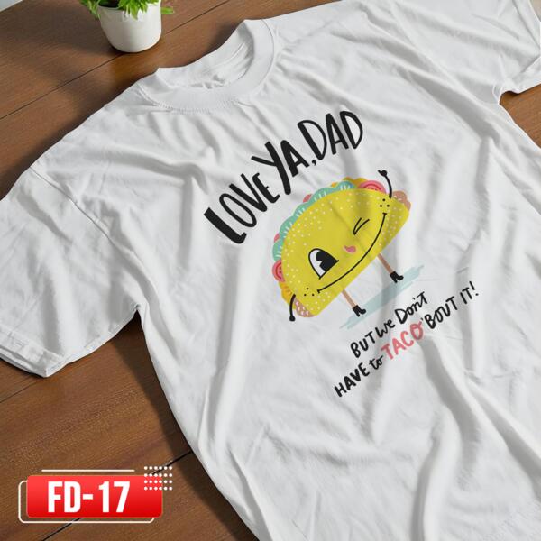 LOVE YA, DAD but we don't have to TABO'Bout it!, Father's Day Funny Shirt with Cliparts - FD-17 Thumbnail