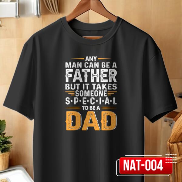 Any man can be a FATHER but it takes someone S*P*E*C*I*A*L to be a DAD, Funny Retro Shirt for you DAD, Happy Father's Day - NAT-004 Thumbnail