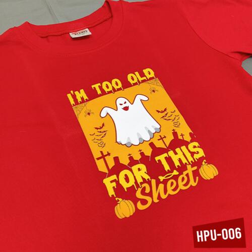 I'm too Old for this Sheet, Halloween Pun Design, Halloween Shirt - HPU-006 Thumbnail