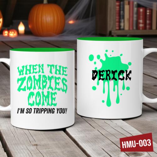 When the Zombies come, I'm so trippin you! Inner Color Mug with Personalized Name, Halloween Mug Design - HMU-003 Thumbnail
