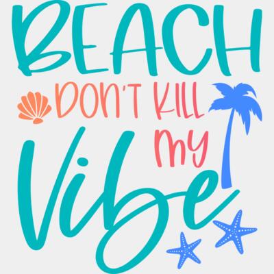 Beach Don't Kill my Vibe, Summer - SUM-003 Thumbnail